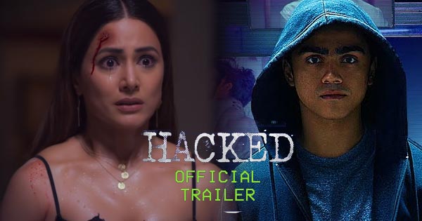 hina khan hacked full trailer intimate scenes