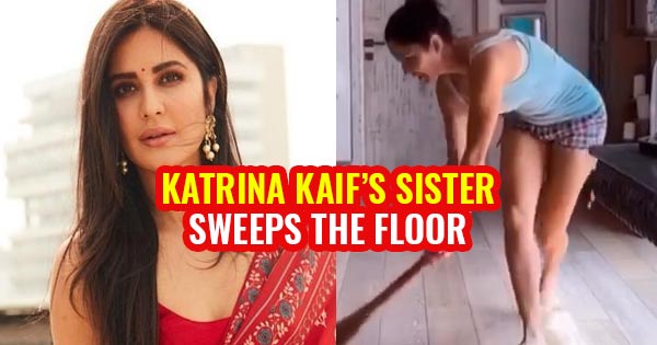 katrina kaif sister isabelle kaif sweeping floor video