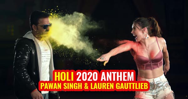 kamariya hila rahi hai actress lauren gottlieb pawan singh best holi song 2020