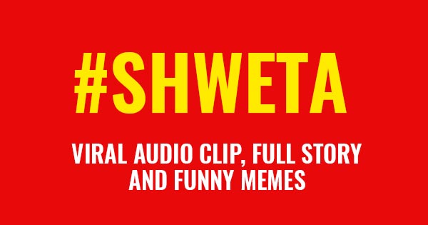 shweta viral clip full story memes