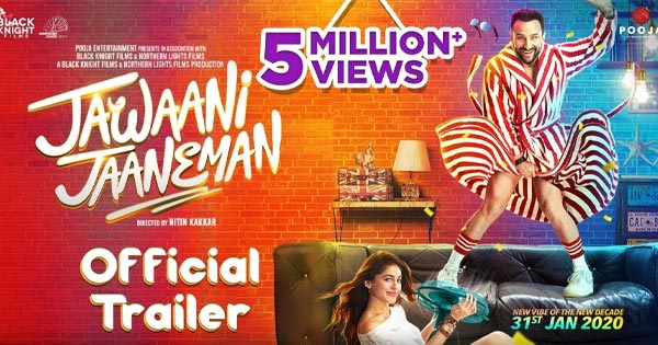 Watch Trailer Of Jawaani Jaaneman - Saif Ali Khan, Tabu And Alaya F.